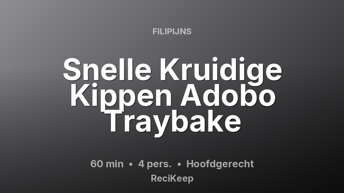 Receptkaart Snelle Kruidige Kippen Adobo Traybake – Hoofdgerecht