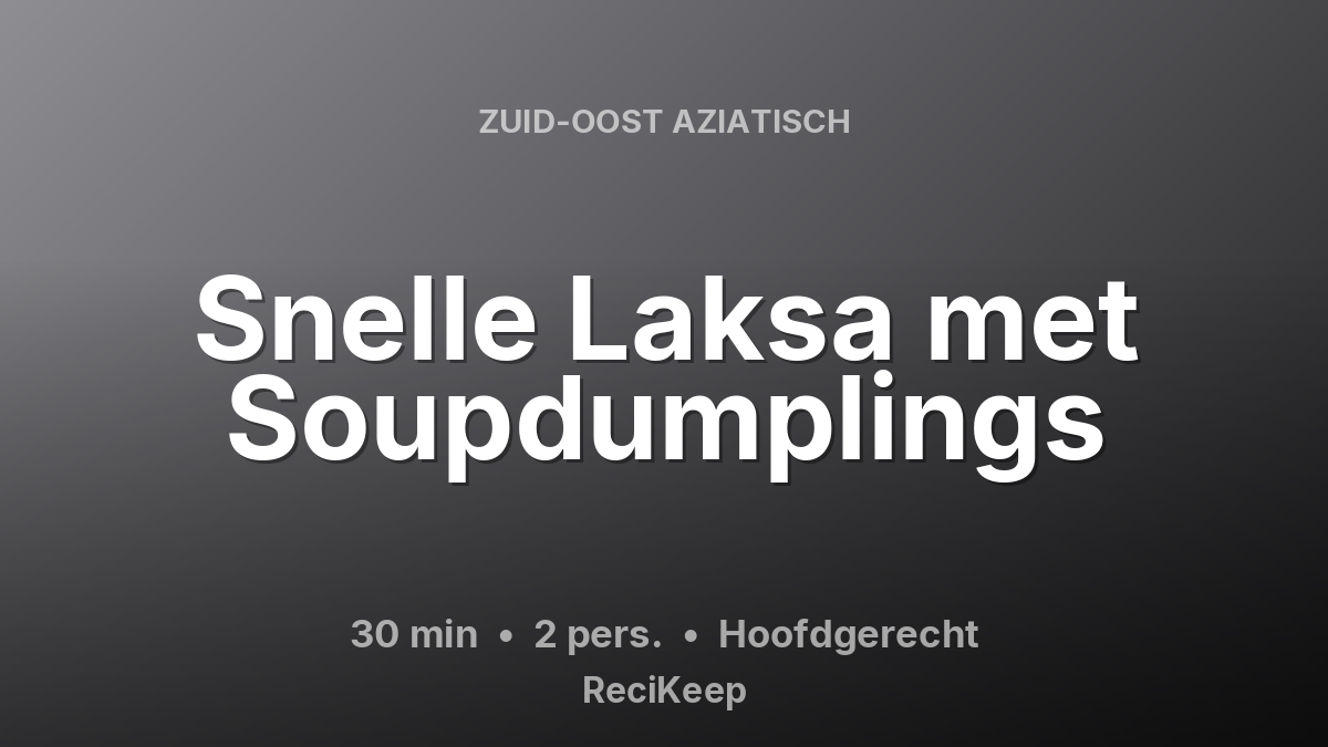 Receptkaart Snelle Laksa met Soupdumplings – Hoofdgerecht