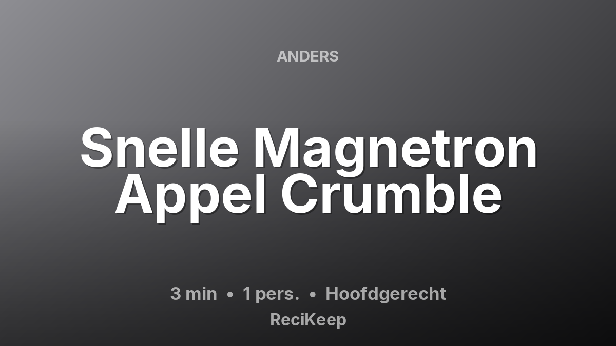 Receptkaart Snelle Magnetron Appel Crumble – Hoofdgerecht