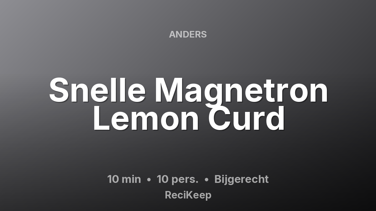 Receptkaart Snelle Magnetron Lemon Curd – Bijgerecht