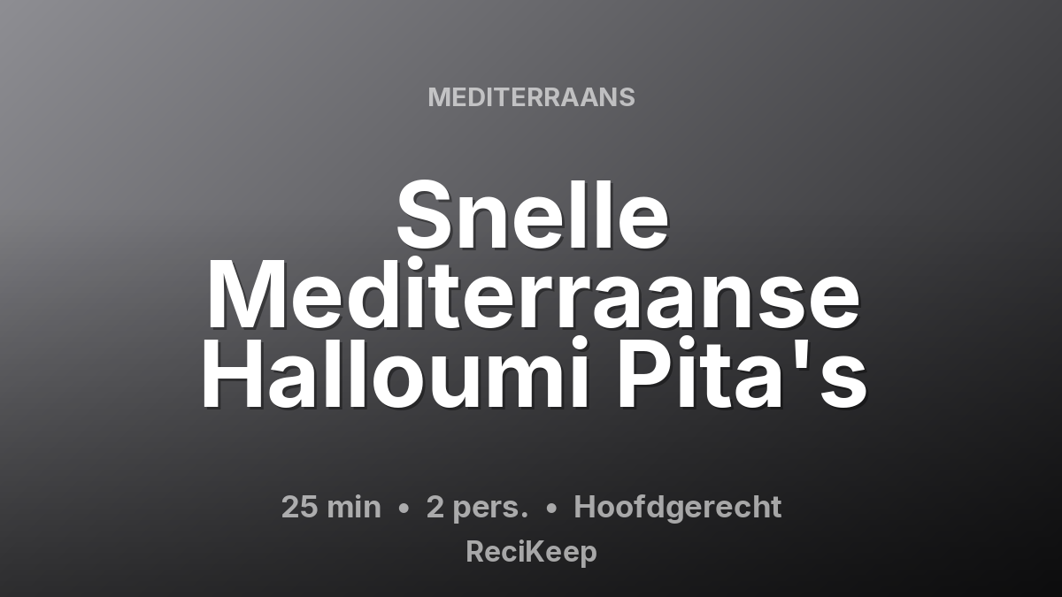 Receptkaart Snelle Mediterraanse Halloumi Pita's – Hoofdgerecht