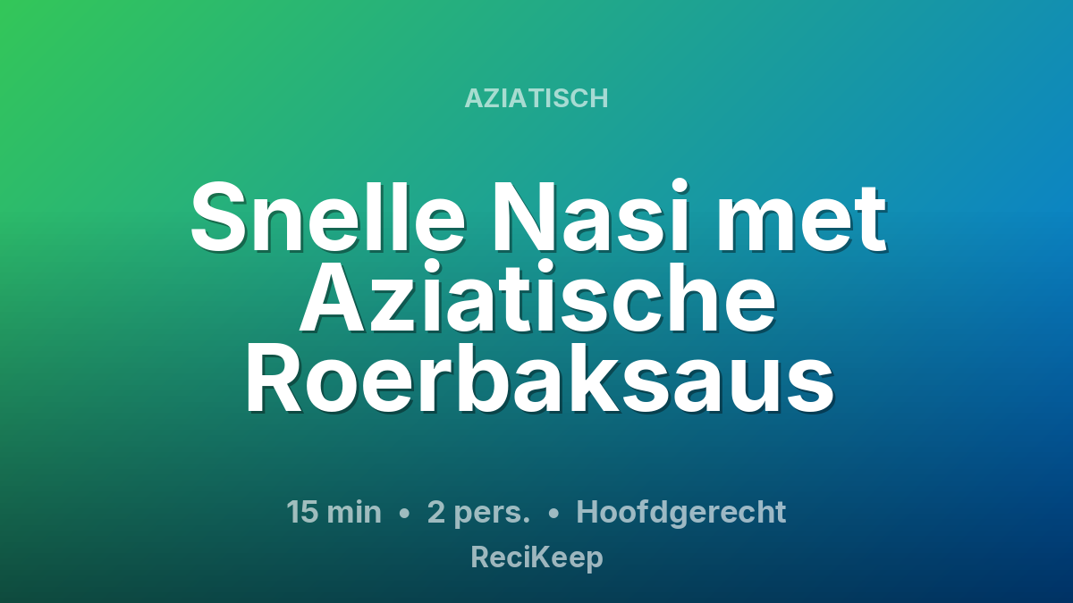 Receptkaart Snelle Nasi met Aziatische Roerbaksaus – Hoofdgerecht