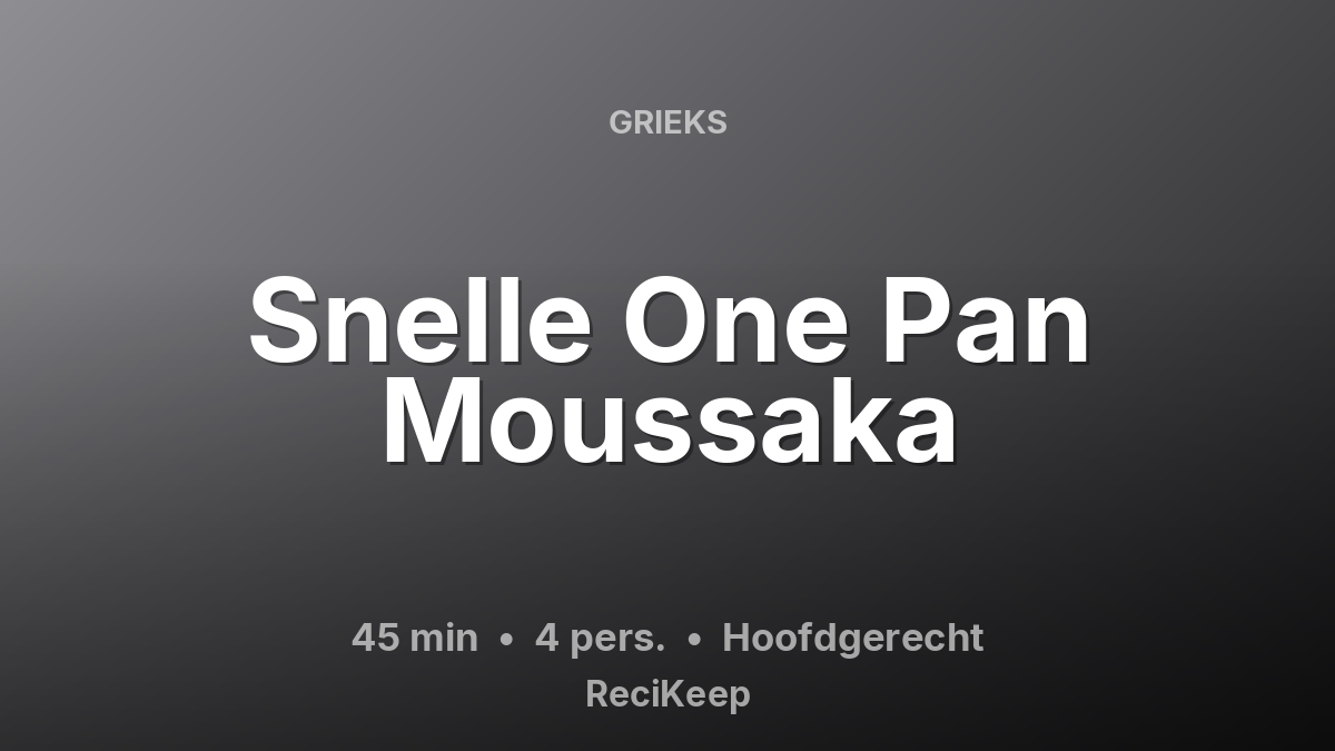 Receptkaart Snelle One Pan Moussaka – Hoofdgerecht