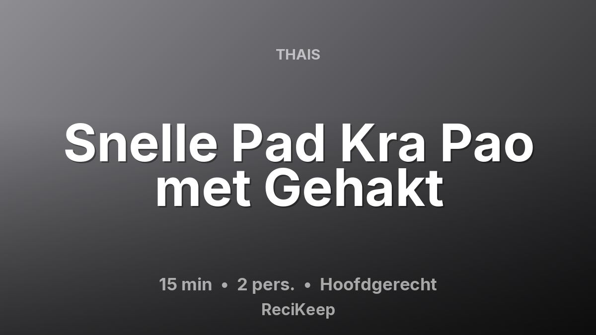 Receptkaart Snelle Pad Kra Pao met Gehakt – Hoofdgerecht