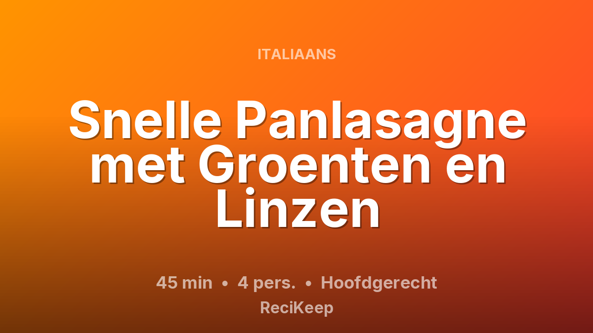 Receptkaart Snelle Panlasagne met Groenten en Linzen – Hoofdgerecht