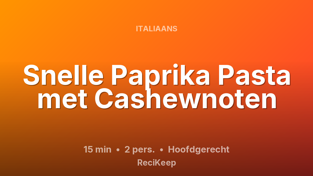 Receptkaart Snelle Paprika Pasta met Cashewnoten – Hoofdgerecht