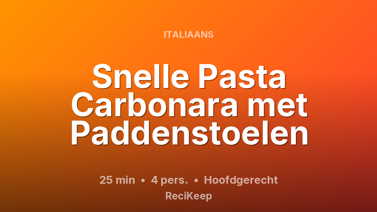 Receptkaart Snelle Pasta Carbonara met Paddenstoelen – Hoofdgerecht