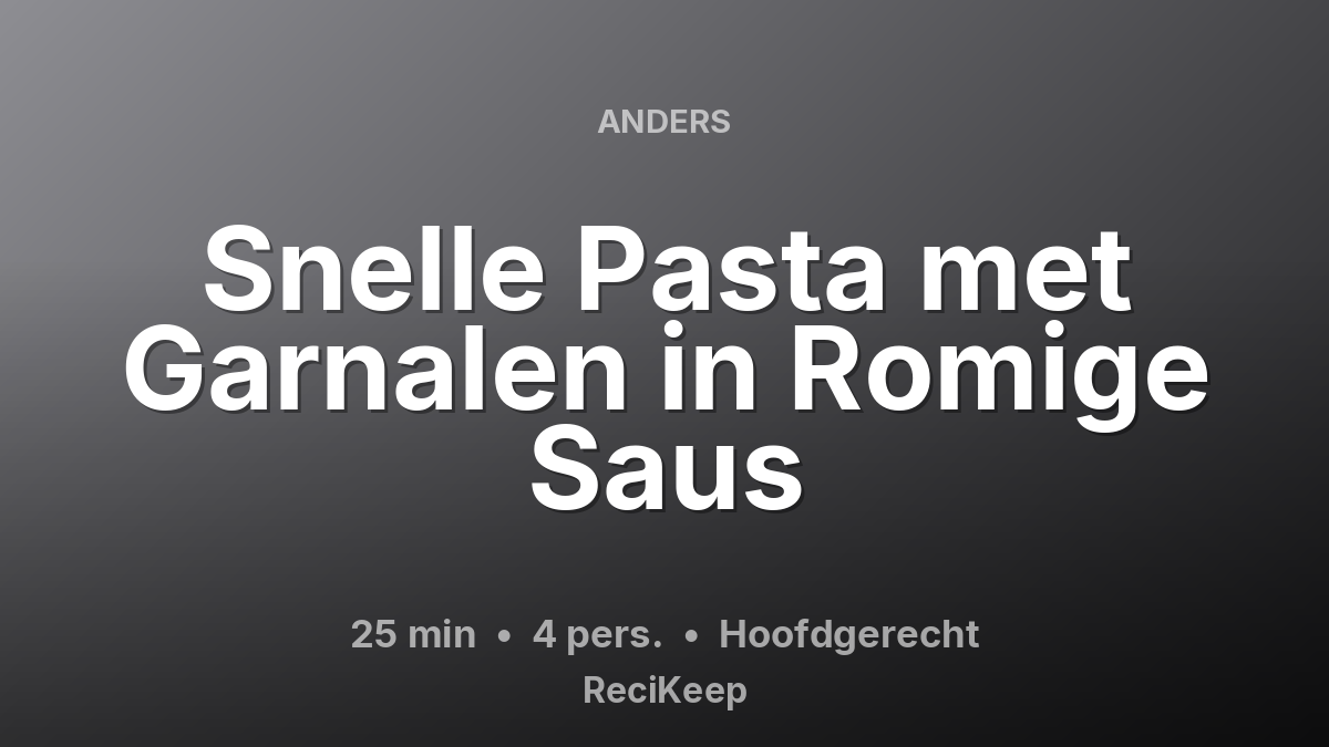 Receptkaart Snelle Pasta met Garnalen in Romige Saus – Hoofdgerecht