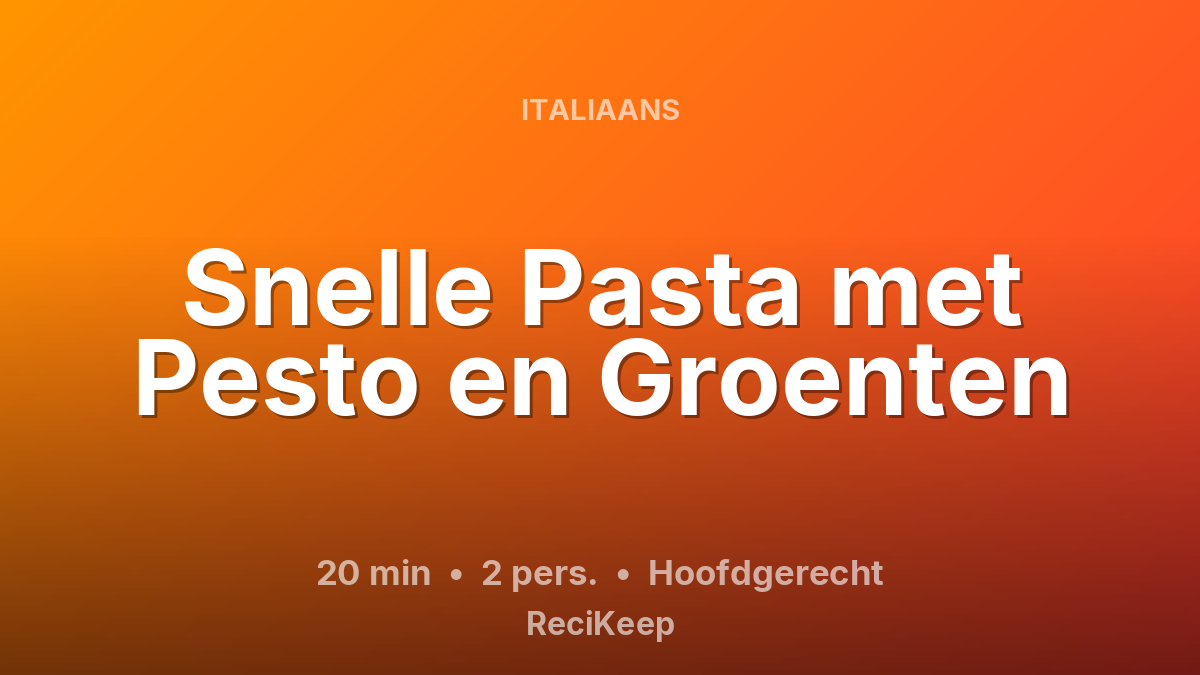 Receptkaart Snelle Pasta met Pesto en Groenten – Hoofdgerecht