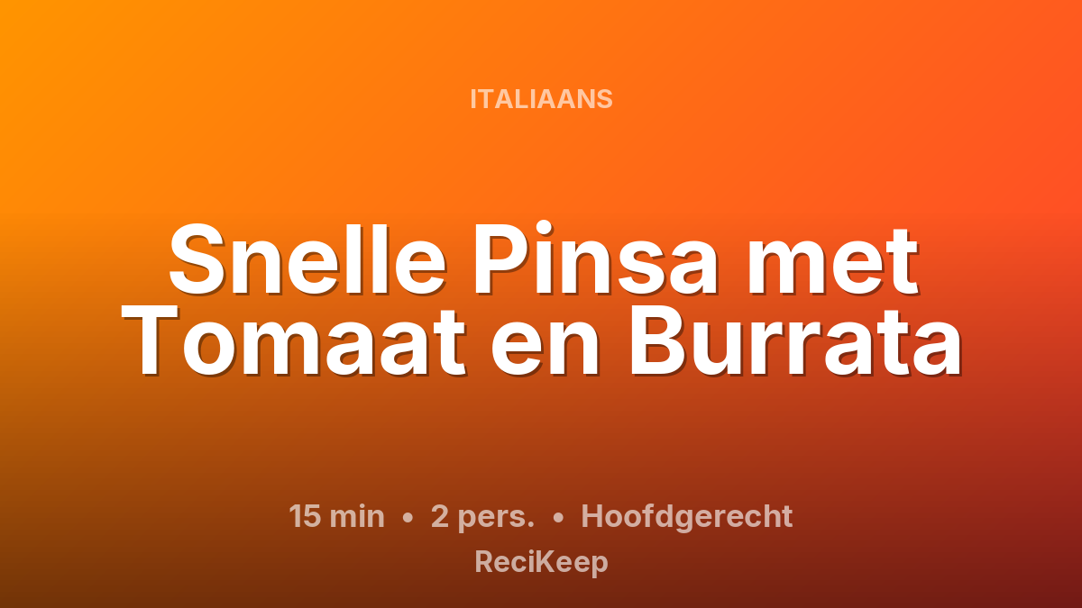Receptkaart Snelle Pinsa met Tomaat en Burrata – Hoofdgerecht