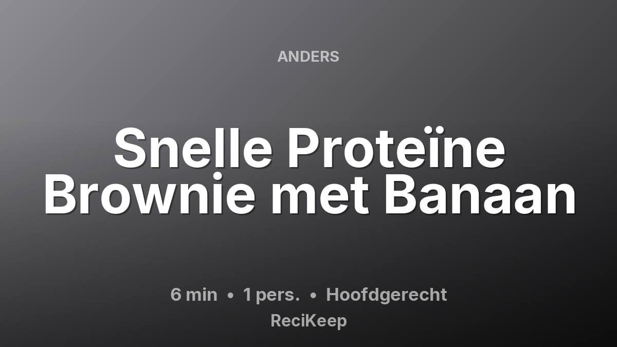 Receptkaart Snelle Proteïne Brownie met Banaan – Hoofdgerecht