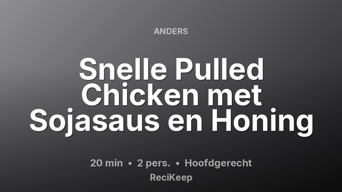 Receptkaart Snelle Pulled Chicken met Sojasaus en Honing – Hoofdgerecht