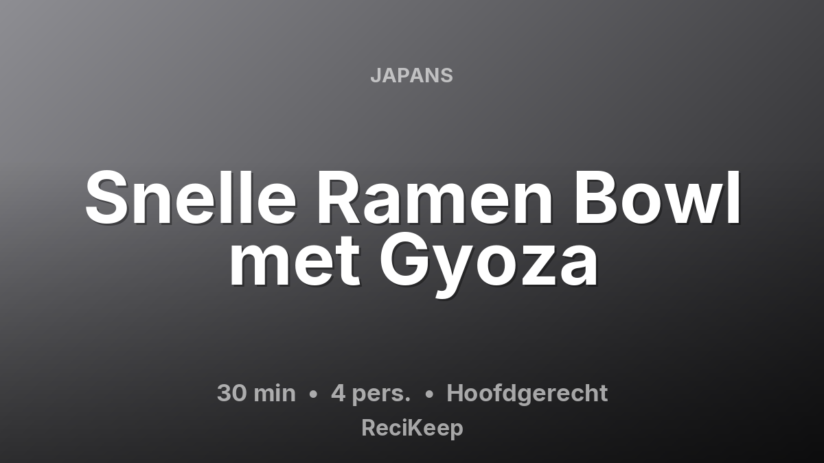 Receptkaart Snelle Ramen Bowl met Gyoza – Hoofdgerecht