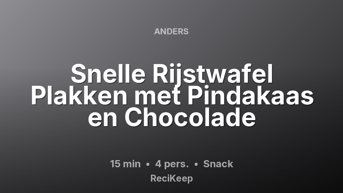 Receptkaart Snelle Rijstwafel Plakken met Pindakaas en Chocolade – Snack