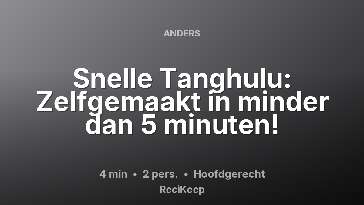 Receptkaart Snelle Tanghulu: Zelfgemaakt in minder dan 5 minuten! – Hoofdgerecht