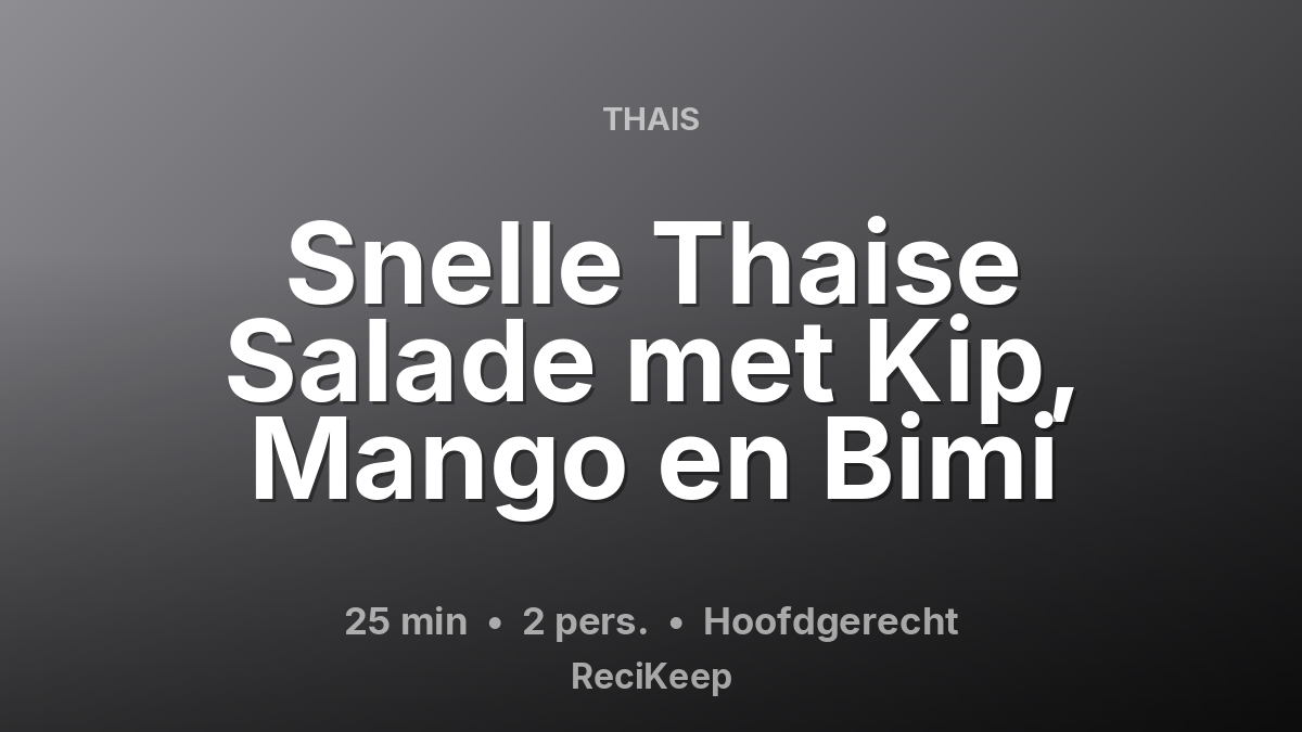 Receptkaart Snelle Thaise Salade met Kip, Mango en Bimi – Hoofdgerecht