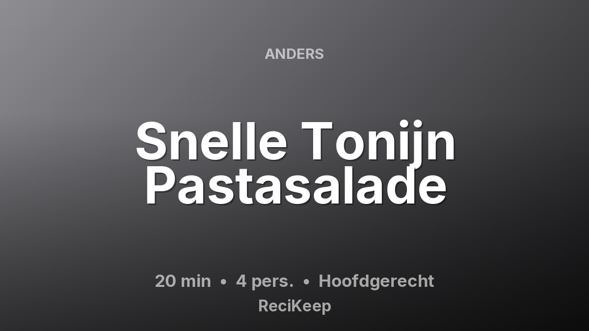Receptkaart Snelle Tonijn Pastasalade – Hoofdgerecht