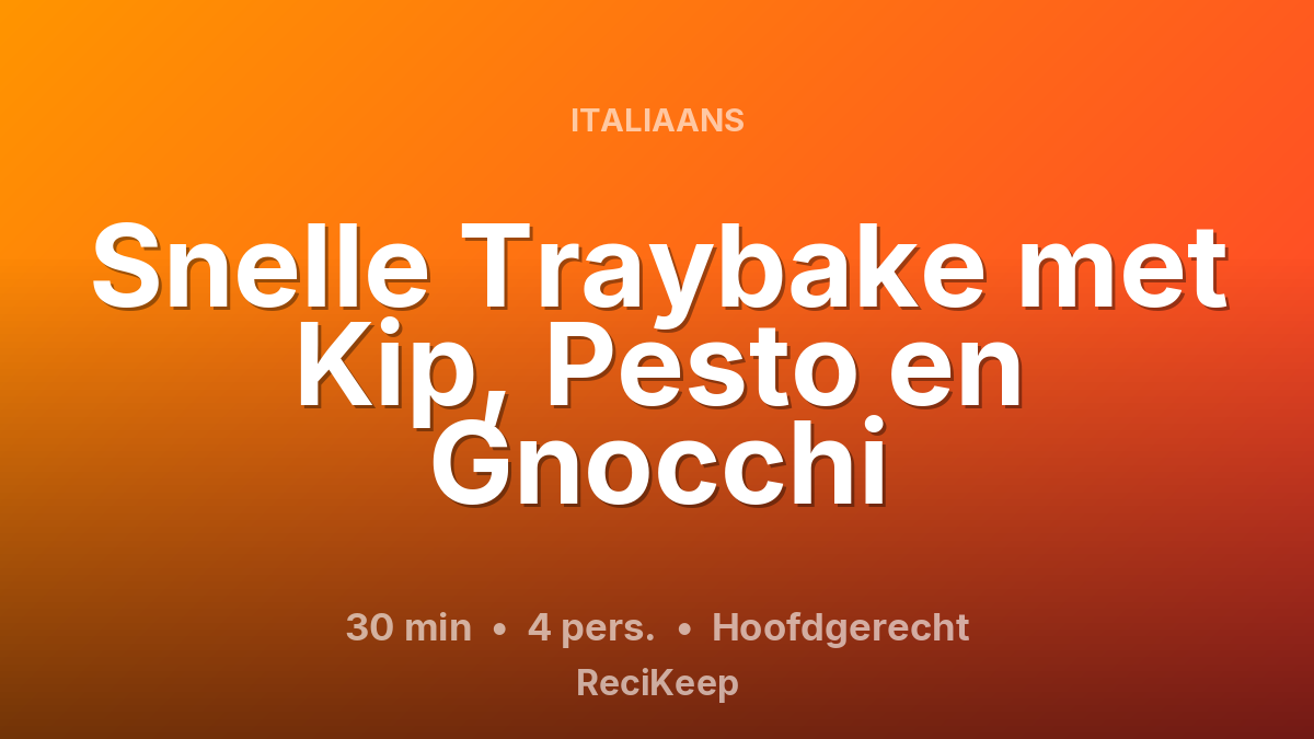 Receptkaart Snelle Traybake met Kip, Pesto en Gnocchi – Hoofdgerecht