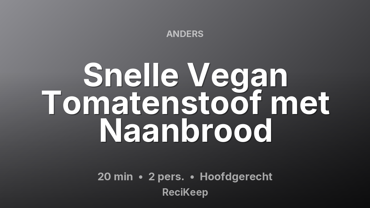 Receptkaart Snelle Vegan Tomatenstoof met Naanbrood – Hoofdgerecht