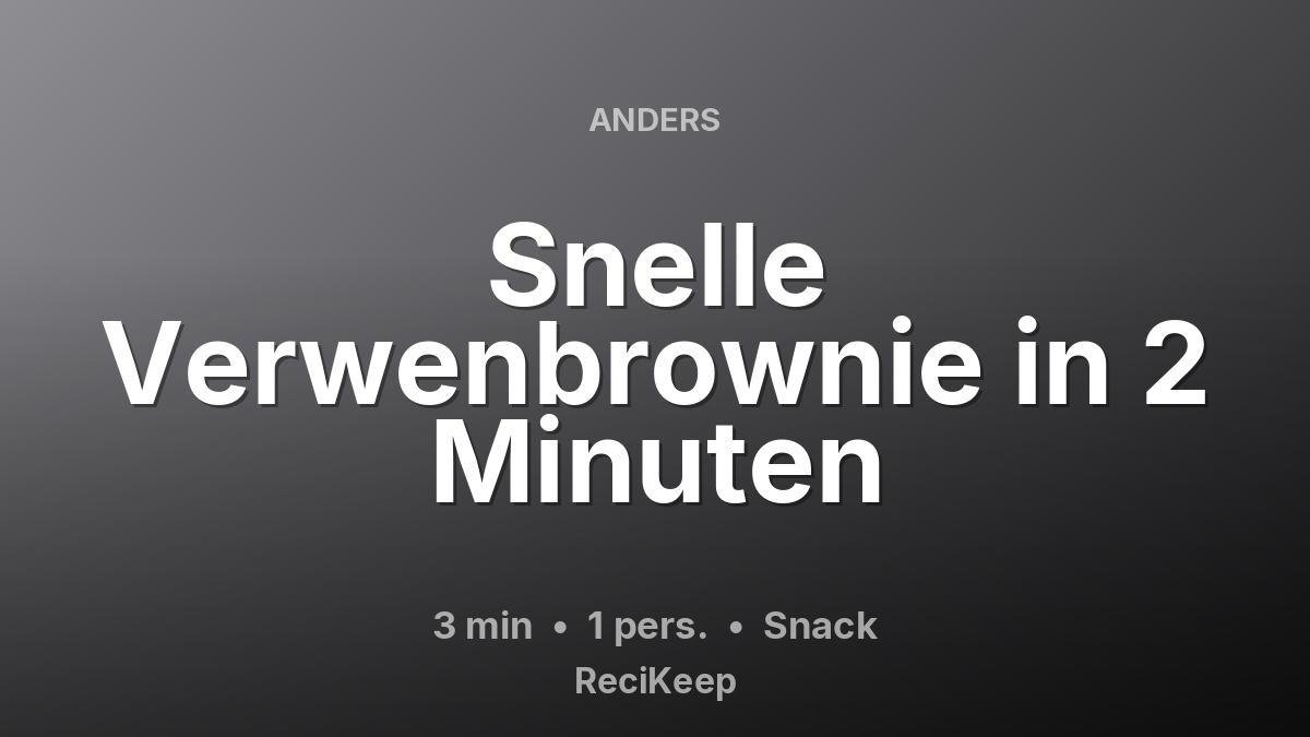 Receptkaart Snelle Verwenbrownie in 2 Minuten – Snack