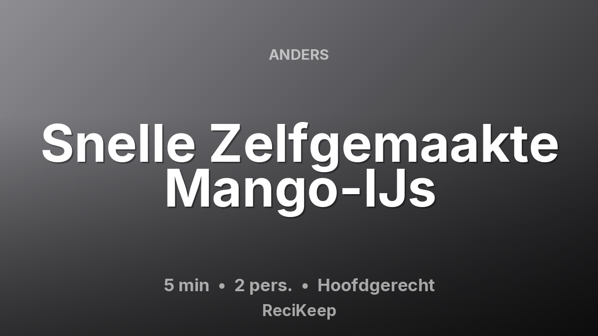 Receptkaart Snelle Zelfgemaakte Mango-IJs – Hoofdgerecht