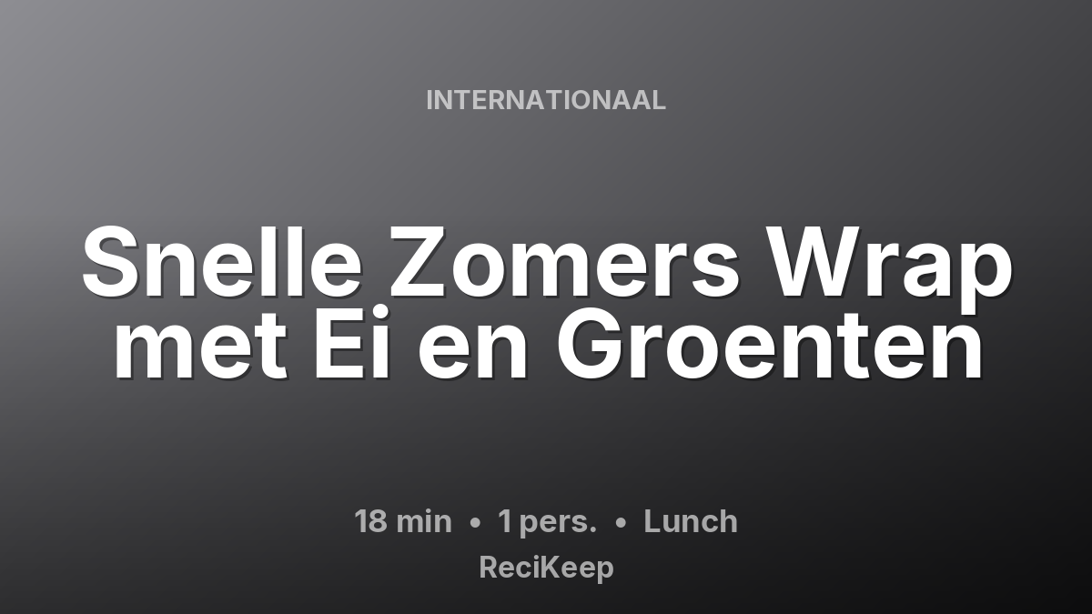 Receptkaart Snelle Zomers Wrap met Ei en Groenten – Lunch