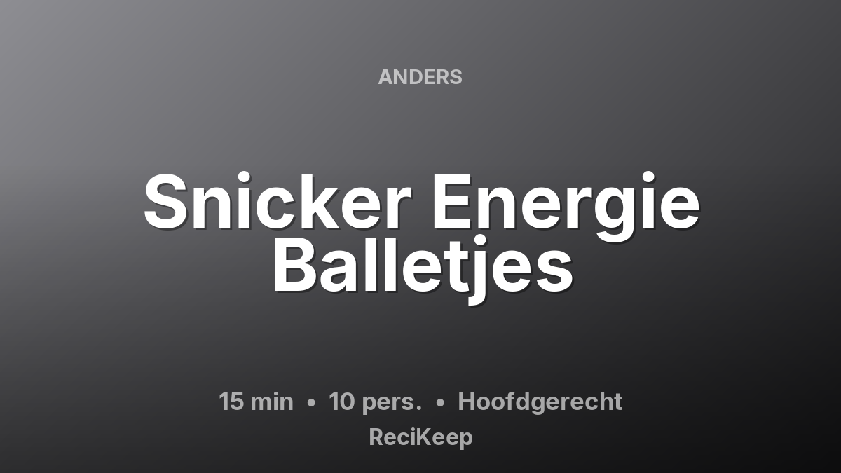 Receptkaart Snicker Energie Balletjes – Hoofdgerecht