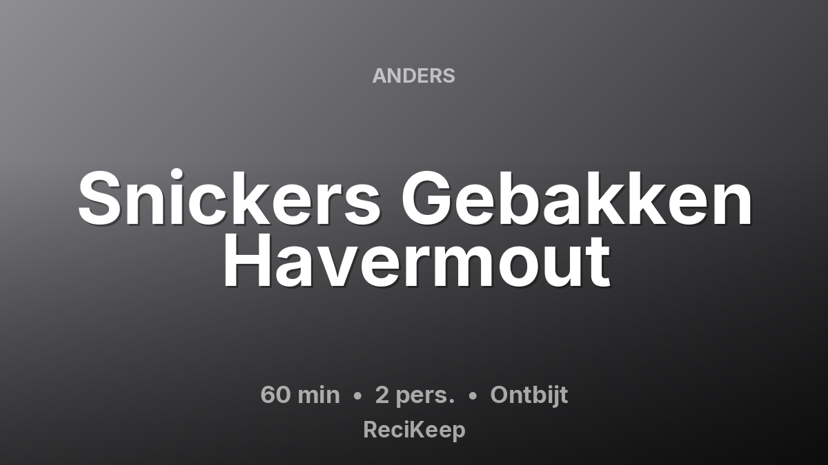 Receptkaart Snickers Gebakken Havermout – Ontbijt