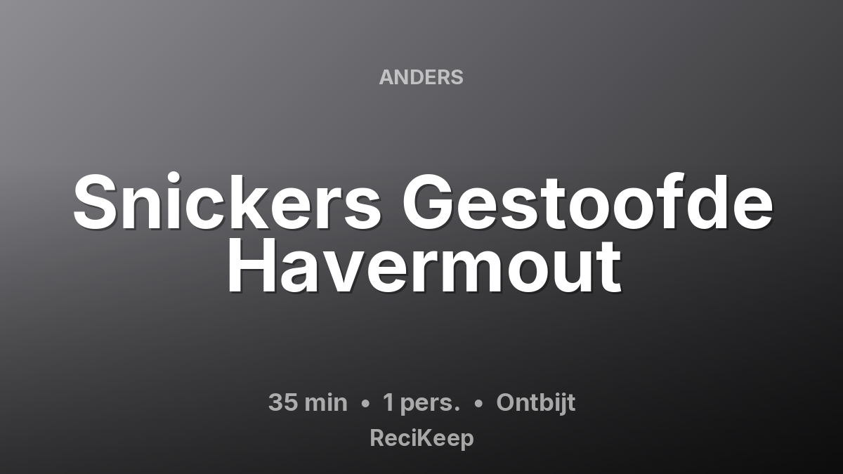 Receptkaart Snickers Gestoofde Havermout – Ontbijt