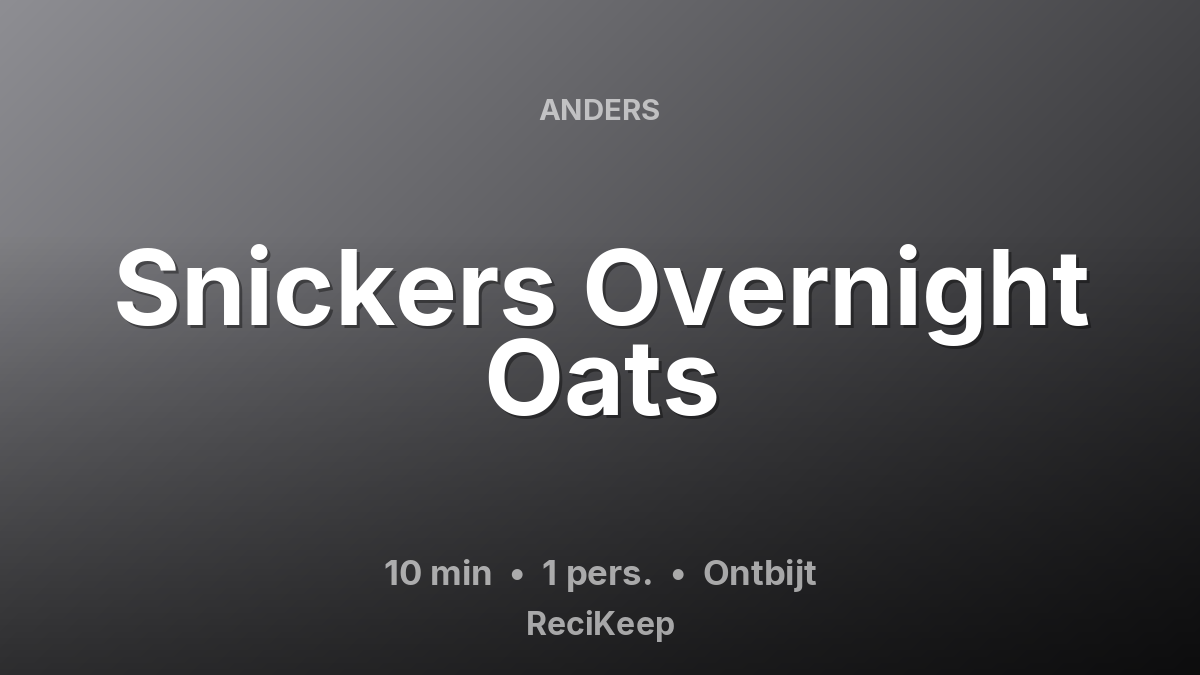 Receptkaart Snickers Overnight Oats – Ontbijt