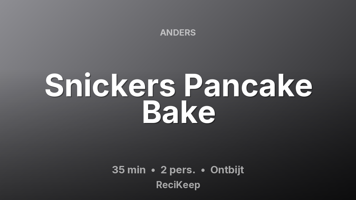 Receptkaart Snickers Pancake Bake – Ontbijt