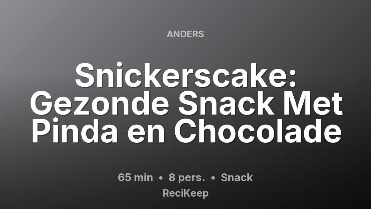 Receptkaart Snickerscake: Gezonde Snack Met Pinda en Chocolade – Snack