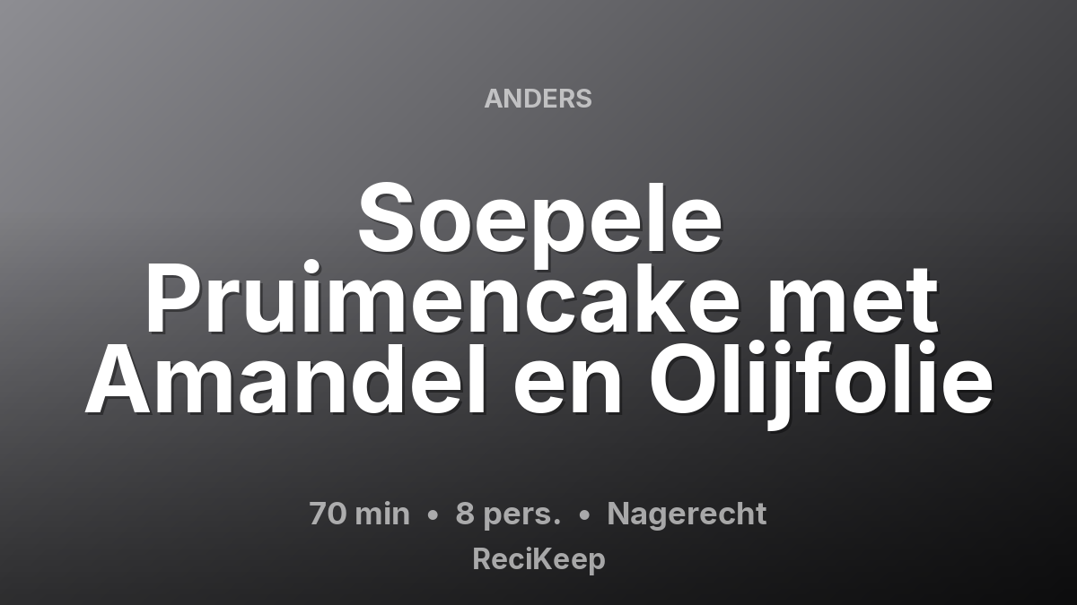 Receptkaart Soepele Pruimencake met Amandel en Olijfolie – Nagerecht