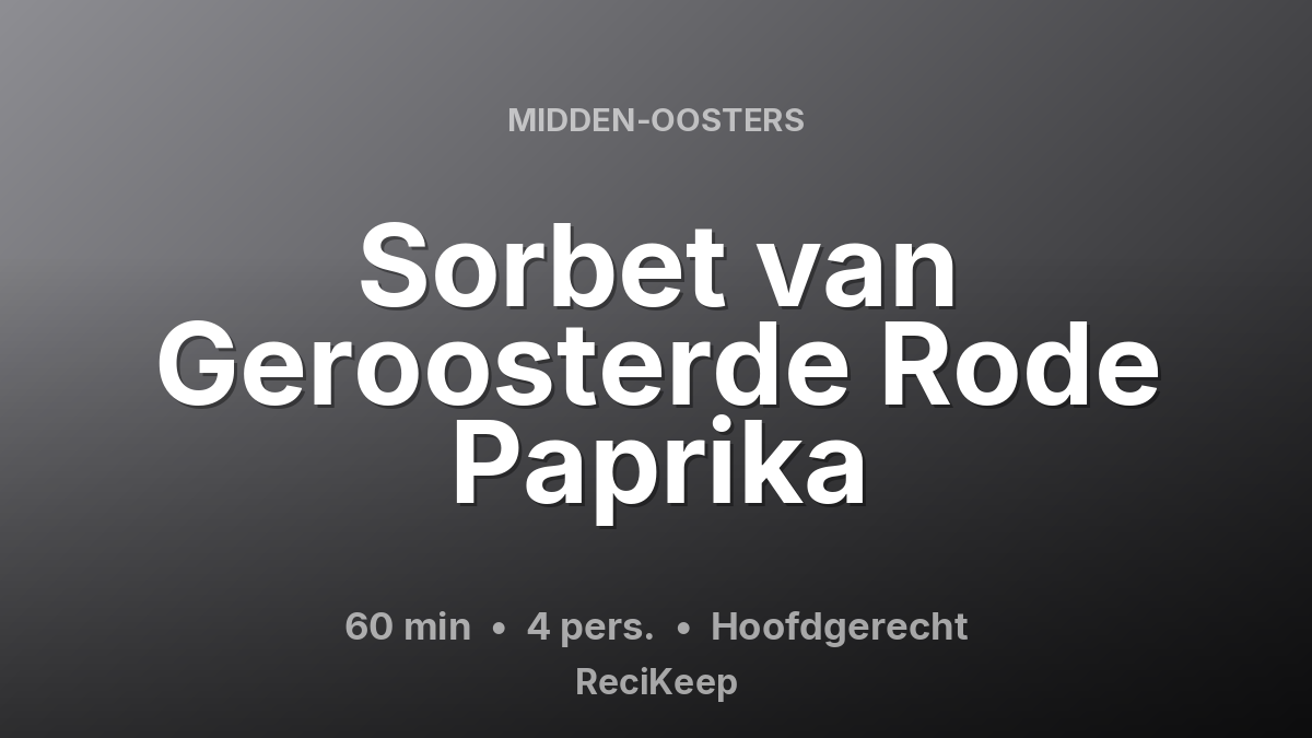 Receptkaart Sorbet van Geroosterde Rode Paprika – Hoofdgerecht