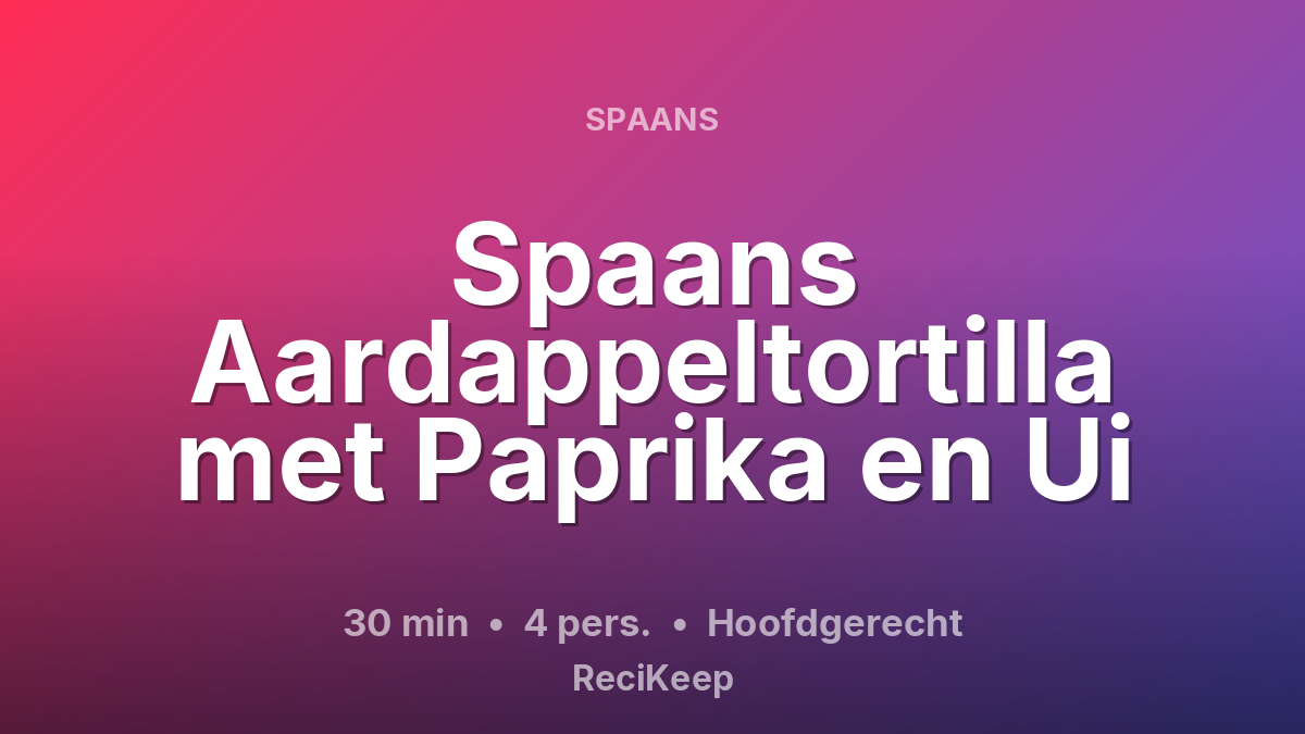 Receptkaart Spaans Aardappeltortilla met Paprika en Ui – Hoofdgerecht