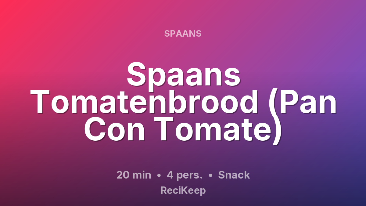 Receptkaart Spaans Tomatenbrood (Pan Con Tomate) – Snack
