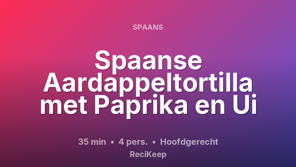 Receptkaart Spaanse Aardappeltortilla met Paprika en Ui – Hoofdgerecht