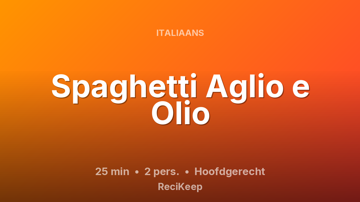 Receptkaart Spaghetti Aglio e Olio – Hoofdgerecht