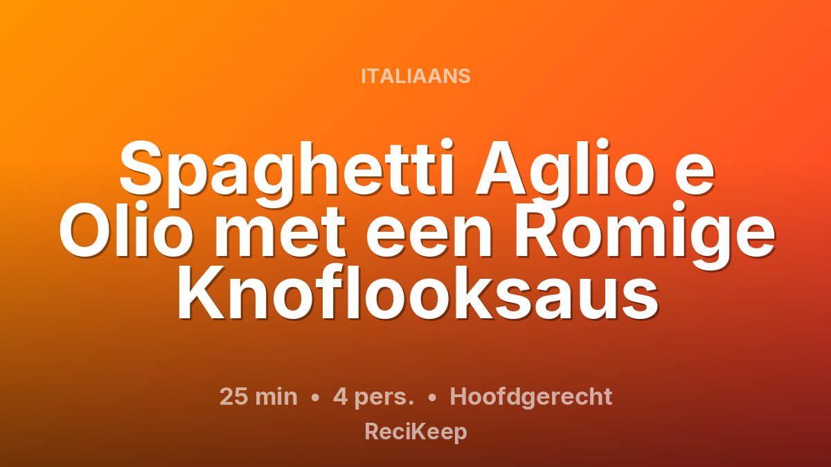Receptkaart Spaghetti Aglio e Olio met een Romige Knoflooksaus – Hoofdgerecht