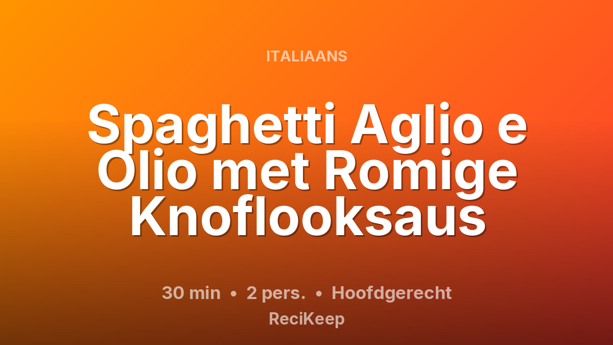 Receptkaart Spaghetti Aglio e Olio met Romige Knoflooksaus – Hoofdgerecht