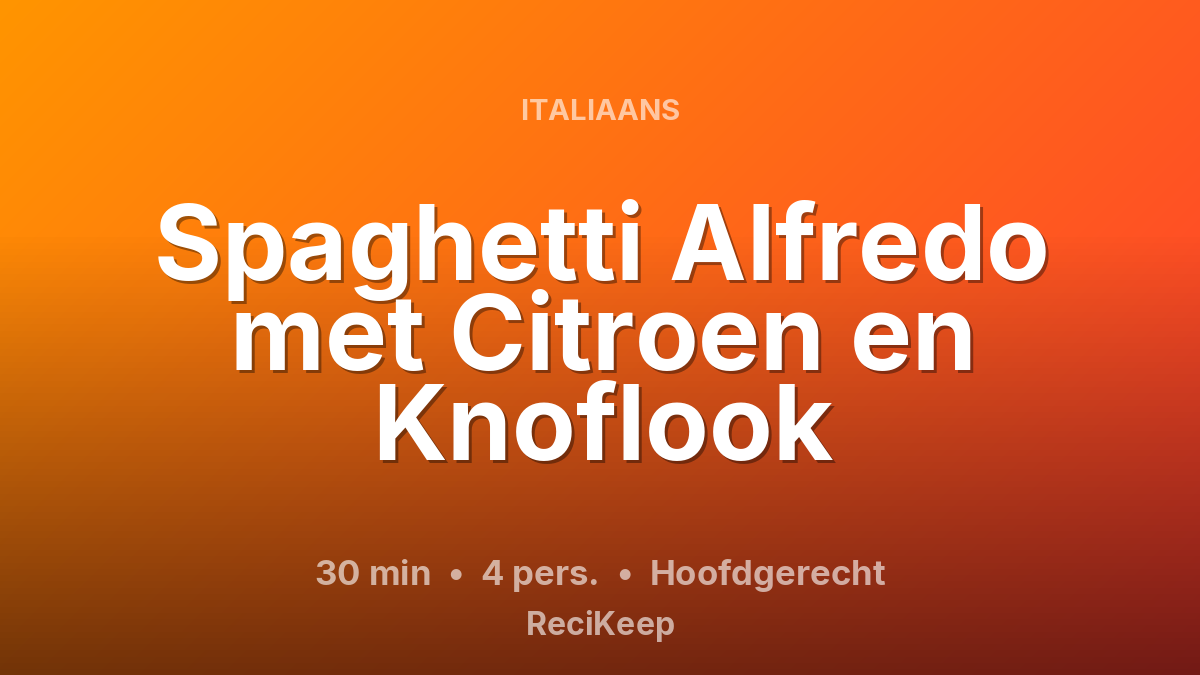 Receptkaart Spaghetti Alfredo met Citroen en Knoflook – Hoofdgerecht
