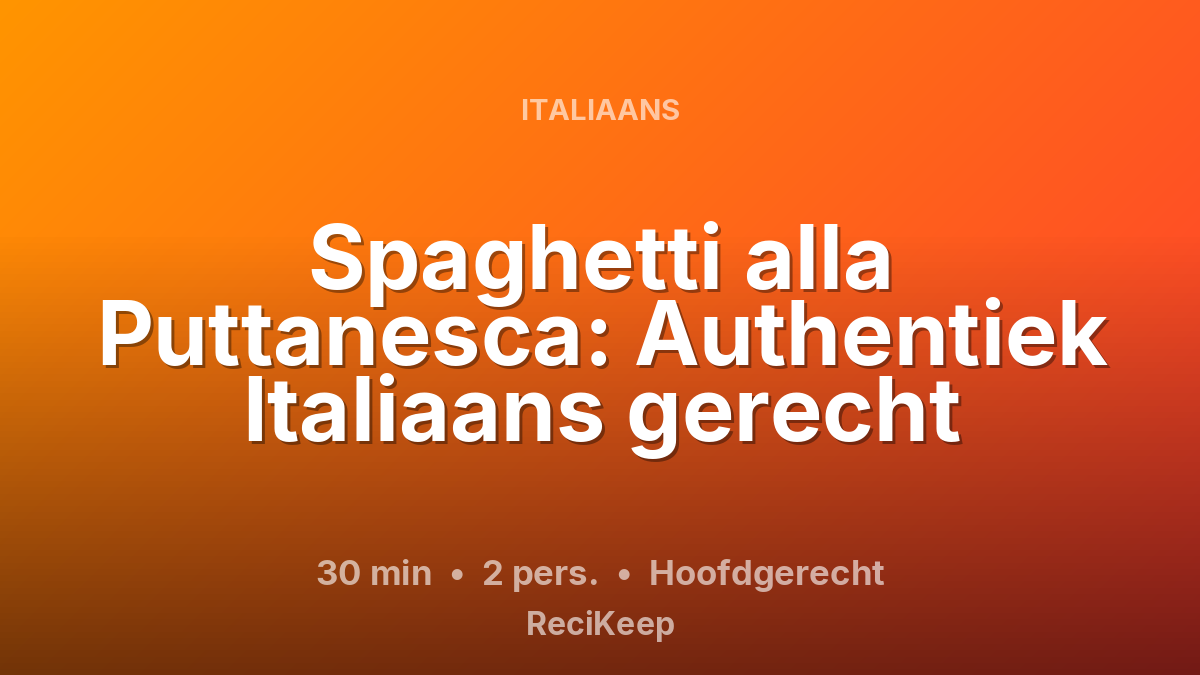 Receptkaart Spaghetti alla Puttanesca: Authentiek Italiaans gerecht – Hoofdgerecht