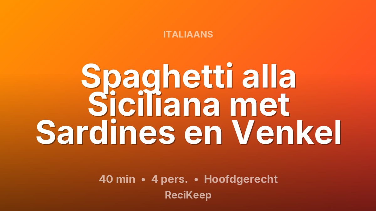Receptkaart Spaghetti alla Siciliana met Sardines en Venkel – Hoofdgerecht