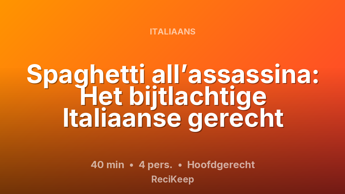 Receptkaart Spaghetti all’assassina: Het bijtlachtige Italiaanse gerecht – Hoofdgerecht