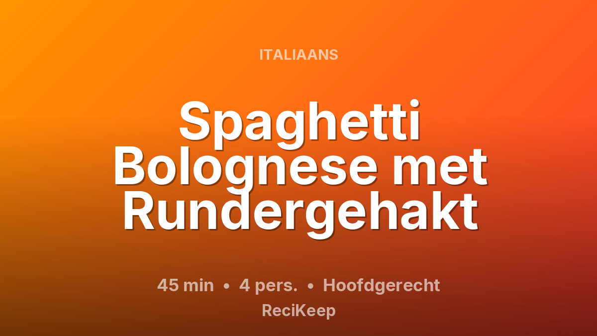 Receptkaart Spaghetti Bolognese met Rundergehakt – Hoofdgerecht