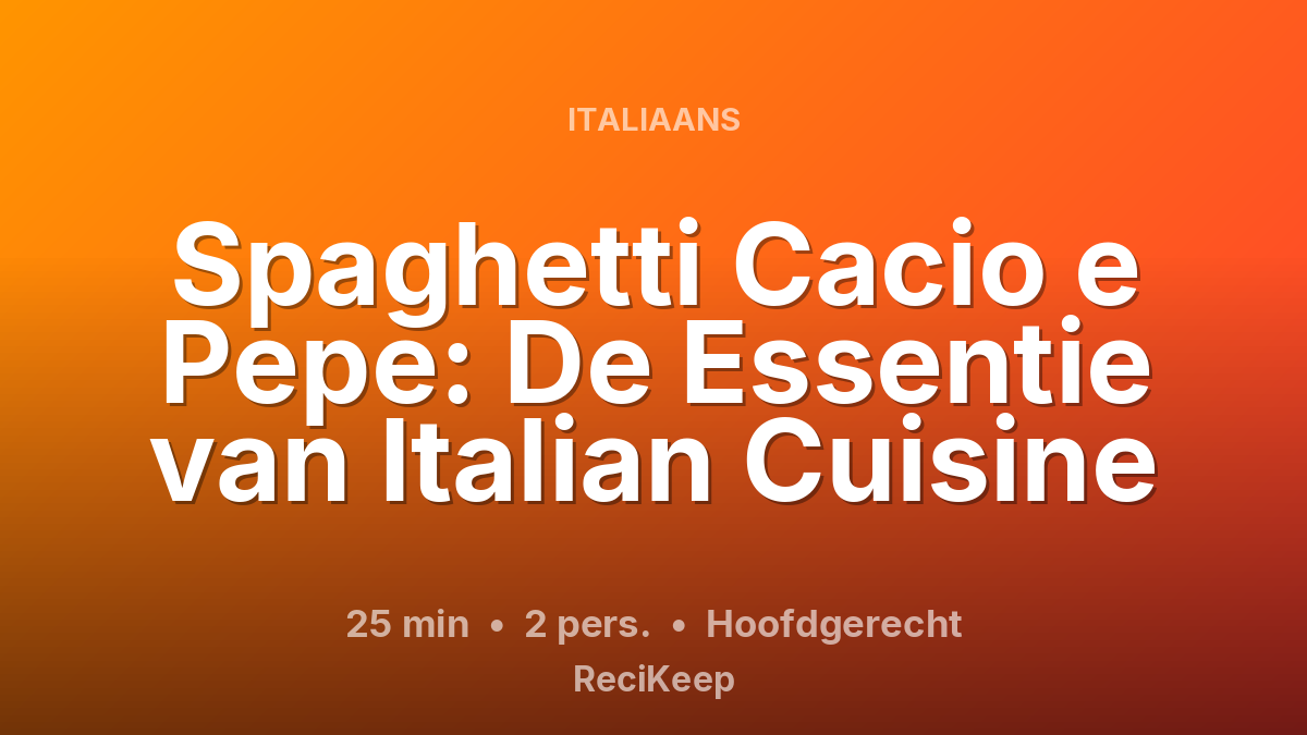 Receptkaart Spaghetti Cacio e Pepe: De Essentie van Italian Cuisine – Hoofdgerecht