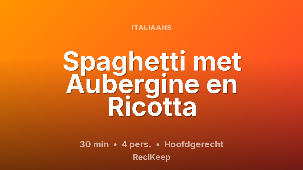 Receptkaart Spaghetti met Aubergine en Ricotta – Hoofdgerecht