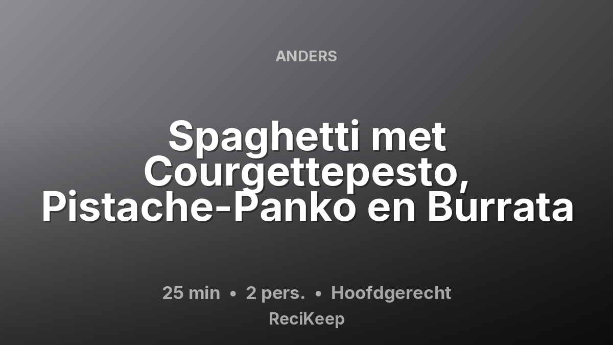 Receptkaart Spaghetti met Courgettepesto, Pistache-Panko en Burrata – Hoofdgerecht
