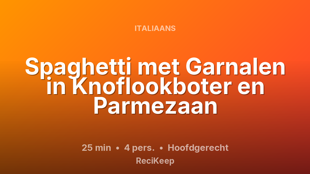 Receptkaart Spaghetti met Garnalen in Knoflookboter en Parmezaan – Hoofdgerecht