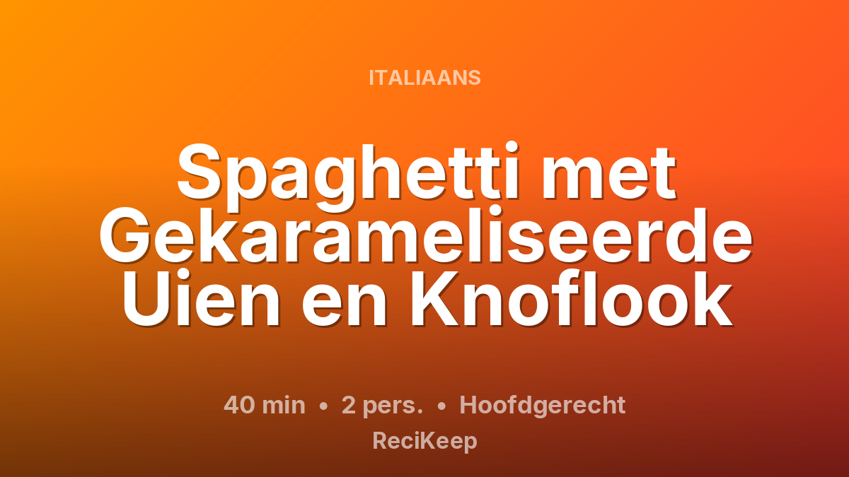 Receptkaart Spaghetti met Gekarameliseerde Uien en Knoflook – Hoofdgerecht